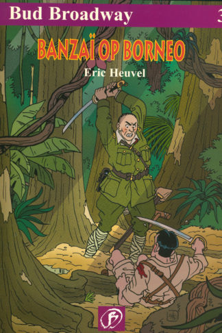 Bud Broadway - Banzai op Borneo